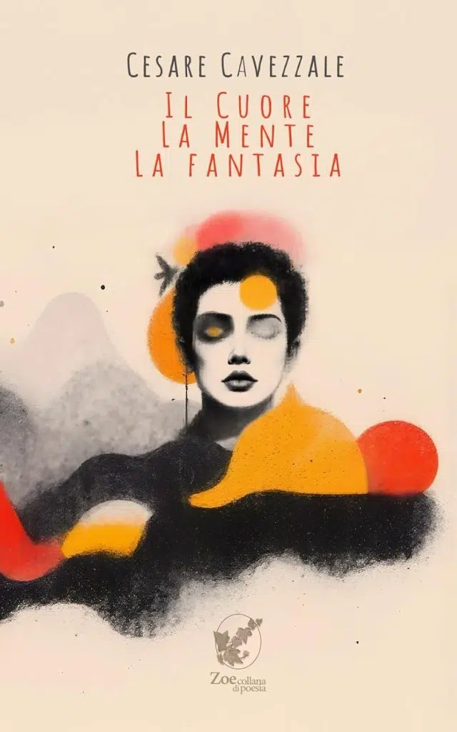 Cesare Cavezzale - Il Cuore, la Mente, la Fantasia