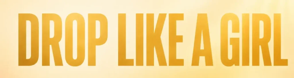 Gradient yellow-to-orange background with large orange uppercase text: 'DROP LIKE A GIRL'